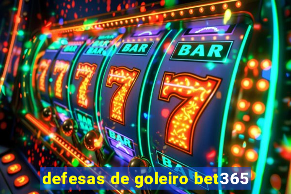 defesas de goleiro bet365